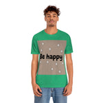 Be Happy Official Shirt