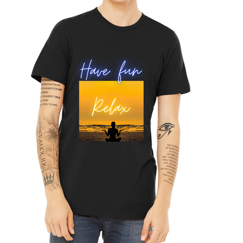 Fashion Famous 'Have fun, relax' Shirt