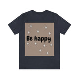 Be Happy Official Shirt