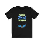 Shirts for Charity - I'm Gonna Rock The New Year Shirt